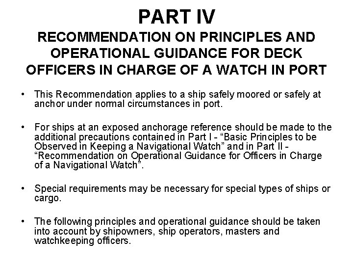 PART IV RECOMMENDATION ON PRINCIPLES AND OPERATIONAL GUIDANCE FOR DECK OFFICERS IN CHARGE OF