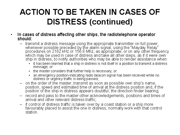 ACTION TO BE TAKEN IN CASES OF DISTRESS (continued) • In cases of distress