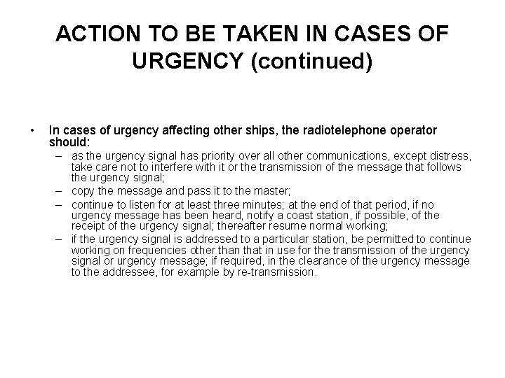 ACTION TO BE TAKEN IN CASES OF URGENCY (continued) • In cases of urgency