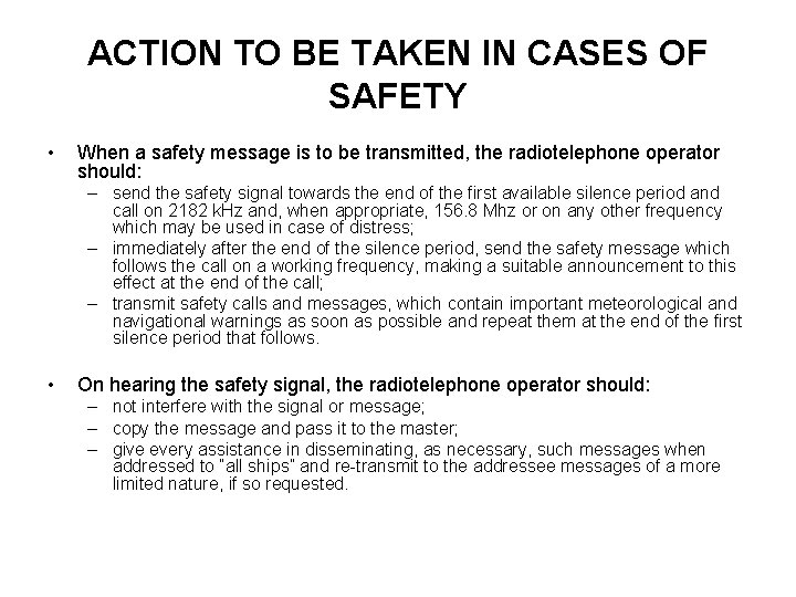 ACTION TO BE TAKEN IN CASES OF SAFETY • When a safety message is