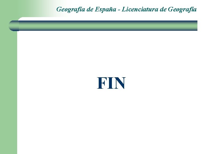 Geografía de España - Licenciatura de Geografía FIN 