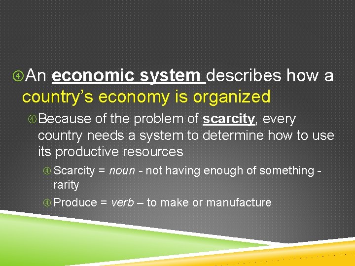 An economic system describes how a country’s economy is organized Because of the An economic system describes how a country’s economy is organized Because of the