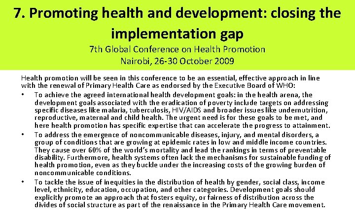 7. Promoting health and development: closing the implementation gap 7 th Global Conference on