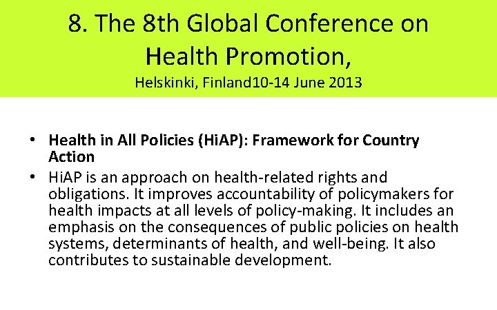 8. The 8 th Global Conference on Health Promotion, Helskinki, Finland 10 -14 June