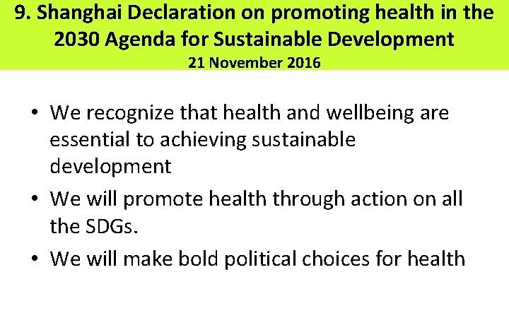 9. Shanghai Declaration on promoting health in the 2030 Agenda for Sustainable Development 21