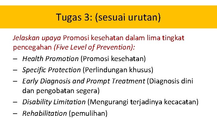 Tugas 3: (sesuai urutan) Jelaskan upaya Promosi kesehatan dalam lima tingkat pencegahan (Five Level