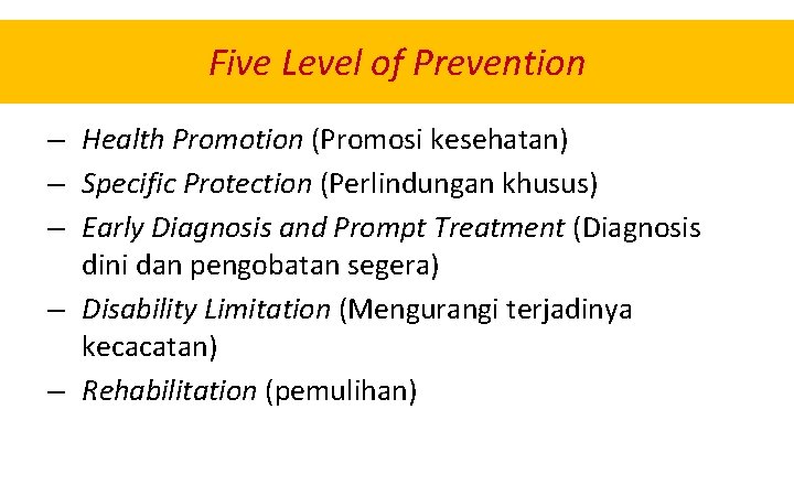 Five Level of Prevention – Health Promotion (Promosi kesehatan) – Specific Protection (Perlindungan khusus)