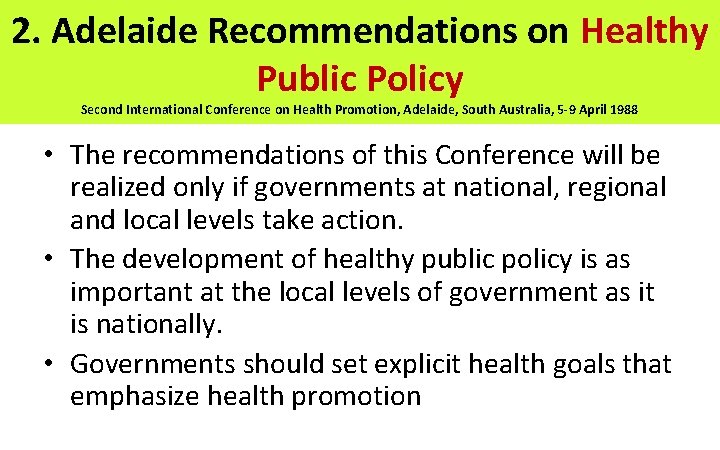 2. Adelaide Recommendations on Healthy Public Policy Second International Conference on Health Promotion, Adelaide,