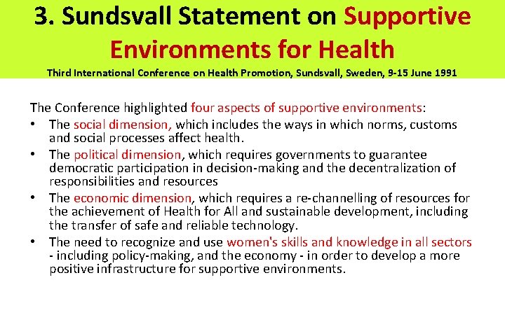 3. Sundsvall Statement on Supportive Environments for Health Third International Conference on Health Promotion,