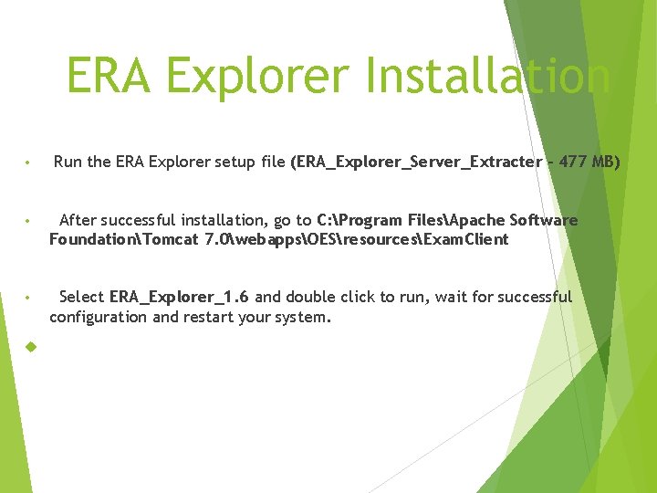 ERA Explorer Installation • Run the ERA Explorer setup file (ERA_Explorer_Server_Extracter - 477 MB)