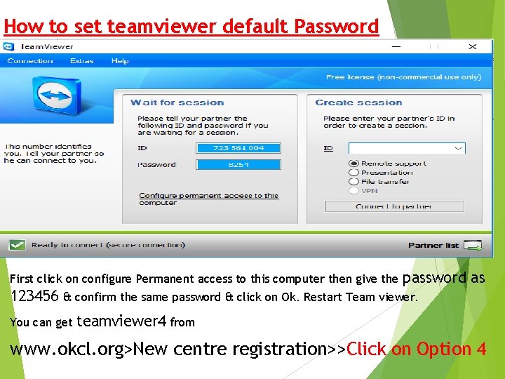 How to set teamviewer default Password First click on configure Permanent access to this