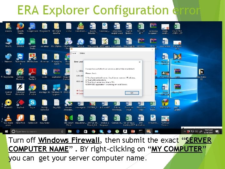 ERA Explorer Configuration error Turn off Windows Firewall, then submit the exact “SERVER COMPUTER