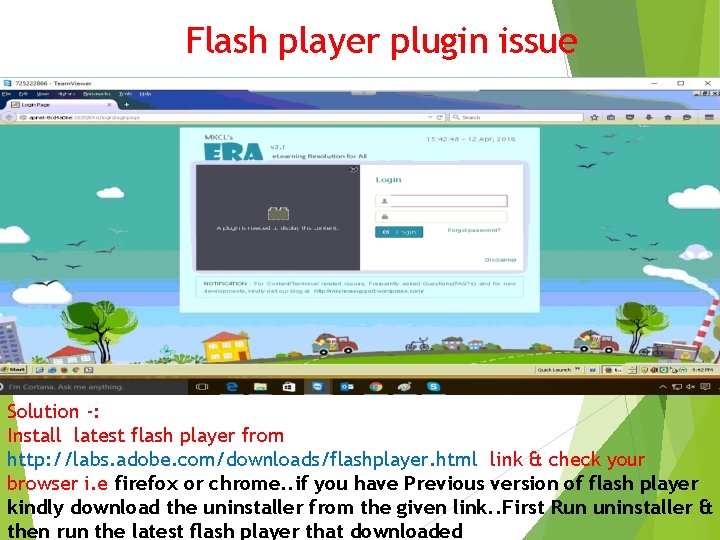 Flash player plugin issue Solution -: Install latest flash player from http: //labs. adobe.
