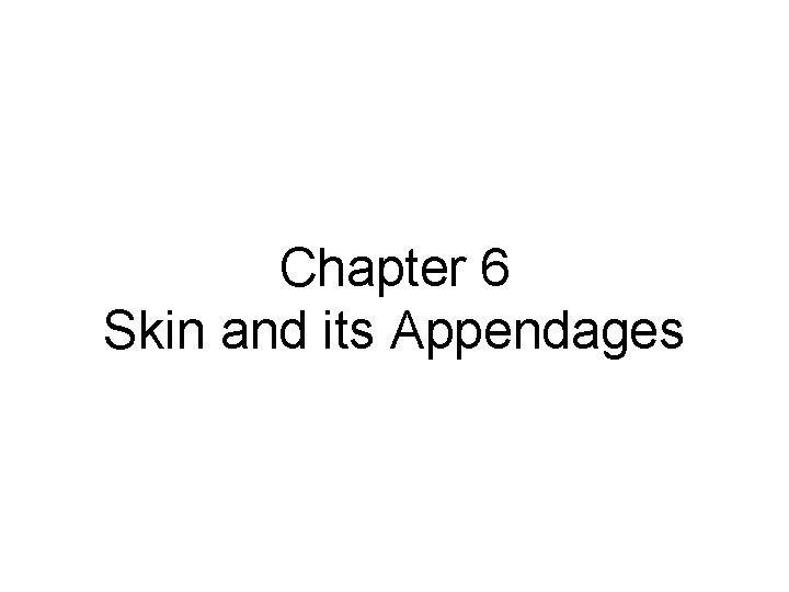 Chapter 6 Skin and its Appendages 