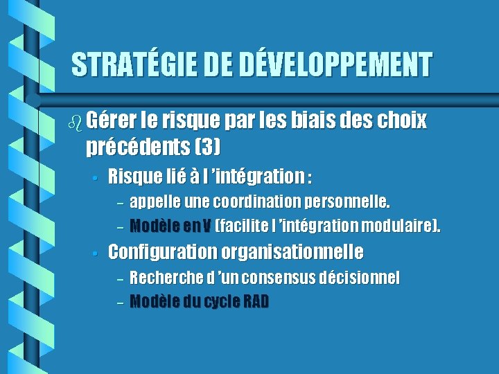 STRATÉGIE DE DÉVELOPPEMENT Gérer le risque par les biais des choix précédents (3) •