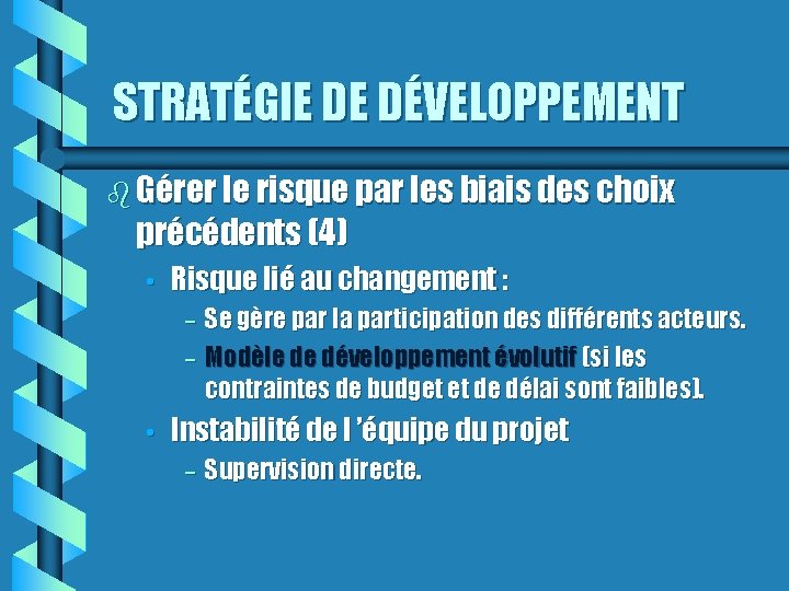 STRATÉGIE DE DÉVELOPPEMENT Gérer le risque par les biais des choix précédents (4) •