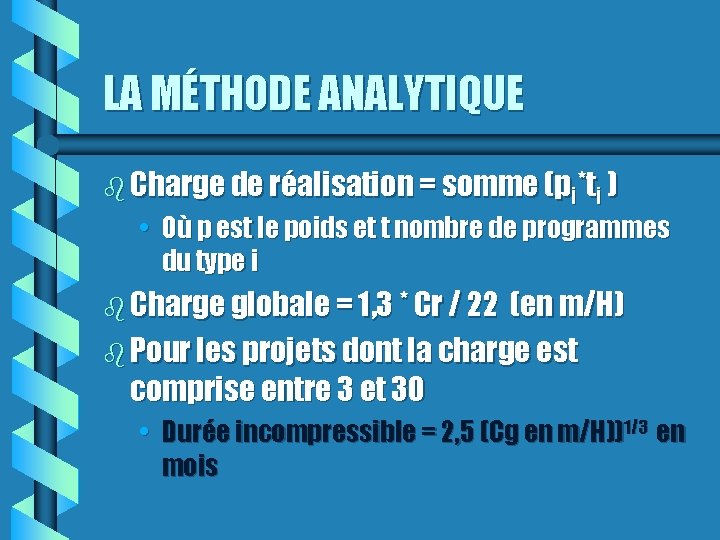 LA MÉTHODE ANALYTIQUE Charge de réalisation = somme (pi*ti ) • Où p est