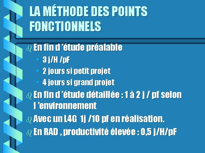 LA MÉTHODE DES POINTS FONCTIONNELS En fin d ’étude préalable • 3 j/H /p.