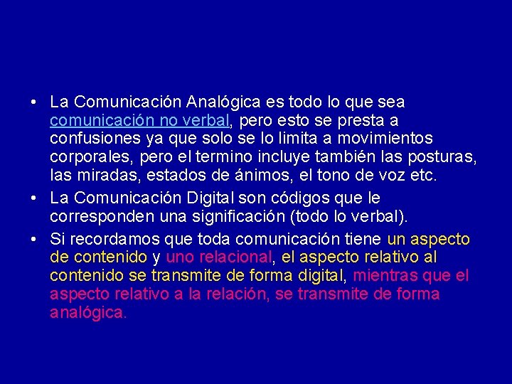  • La Comunicación Analógica es todo lo que sea comunicación no verbal, pero