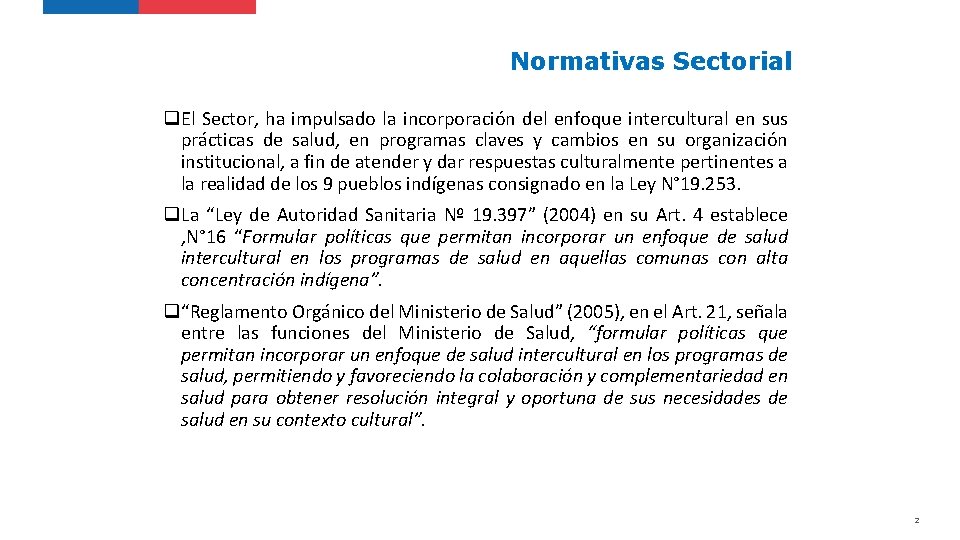 Normativas Sectorial q. El Sector, ha impulsado la incorporación del enfoque intercultural en sus