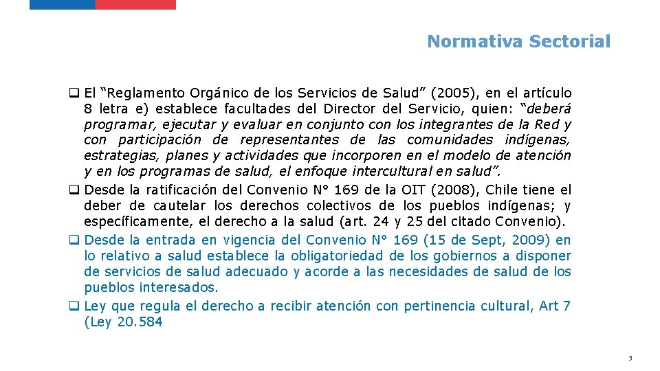 Normativa Sectorial q El “Reglamento Orgánico de los Servicios de Salud” (2005), en el