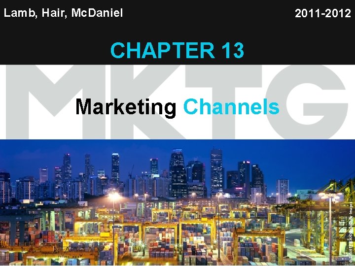 Lamb, Hair, Mc. Daniel 2011 -2012 CHAPTER 13 Chapter 13 Copyright © 2012 by