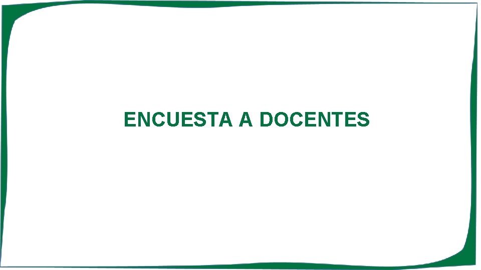 ENCUESTA A DOCENTES 