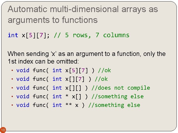 Automatic multi-dimensional arrays as arguments to functions int x[5][7]; // 5 rows, 7 columns