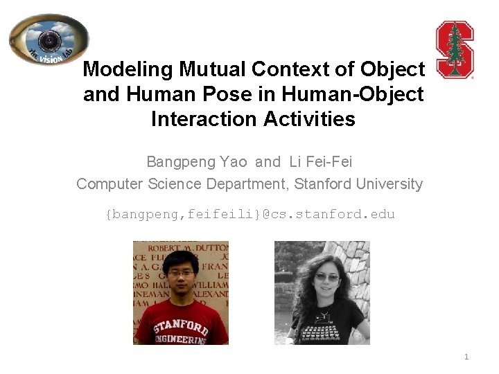 Modeling Mutual Context of Object and Human Pose in Human-Object Interaction Activities Bangpeng Yao