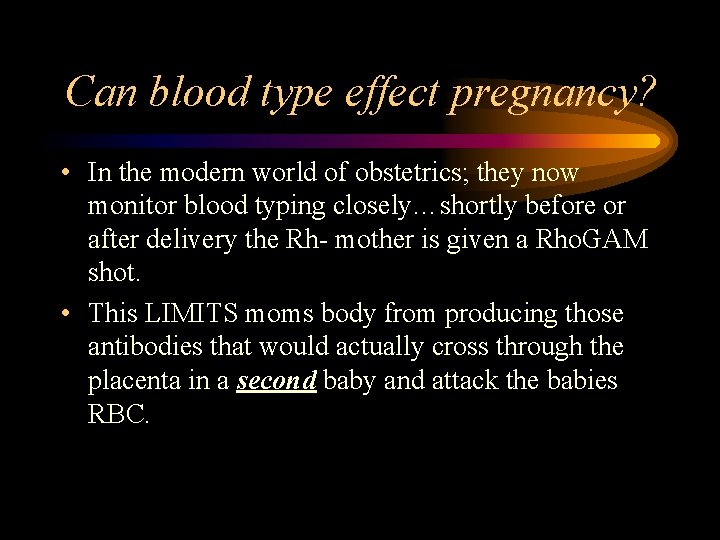 Can blood type effect pregnancy? • In the modern world of obstetrics; they now