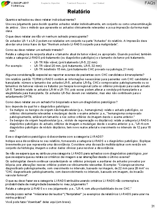 LI-RADS® v 2017 TC/RM Core Diagnostic Algorithm Treatment Response Last Viewed FAQs Relatório Quantos