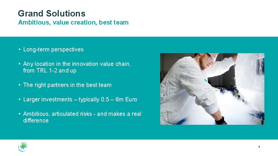 Grand Solutions Ambitious, value creation, best team • Long-term perspectives • Any location in