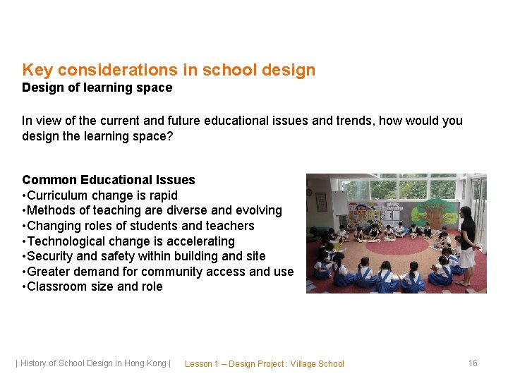 Key considerations in school design Design of learning space In view of the current