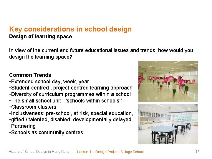 Key considerations in school design Design of learning space In view of the current