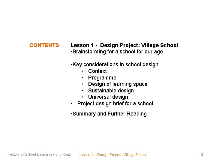 CONTENTS Lesson 1 - Design Project: Village School • Brainstorming for a school for