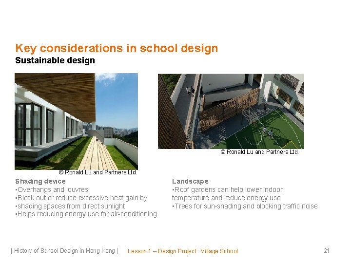 Key considerations in school design Sustainable design © Ronald Lu and Partners Ltd. Shading