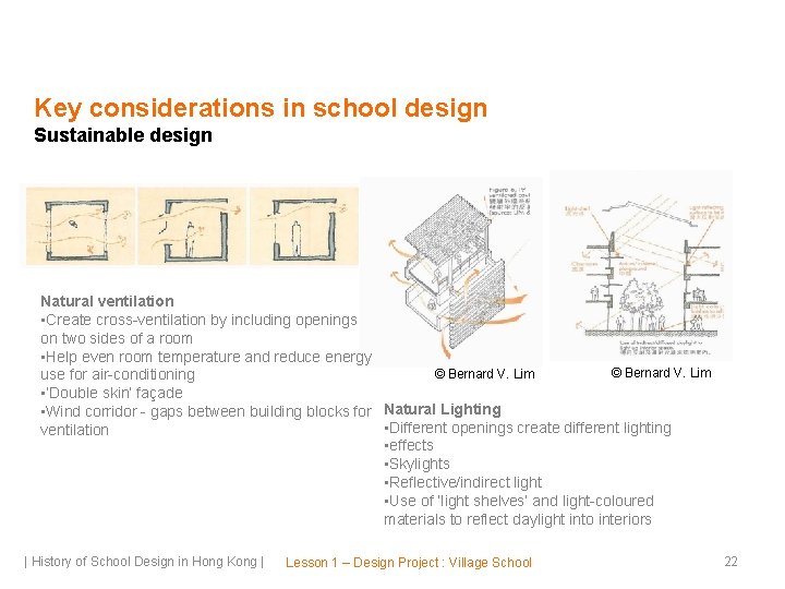 Key considerations in school design Sustainable design Natural ventilation • Create cross-ventilation by including