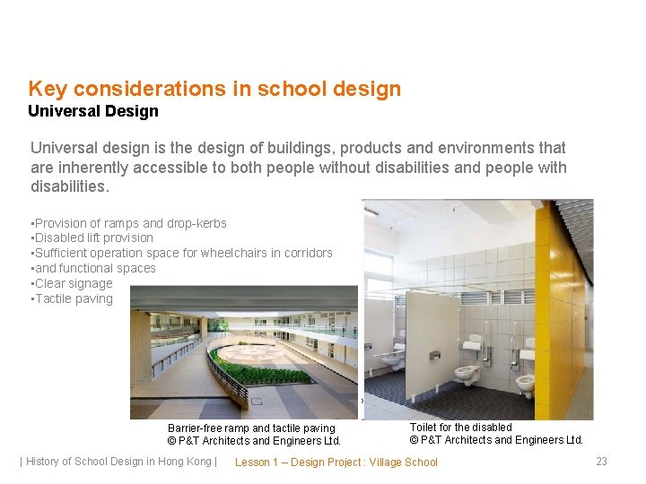 Key considerations in school design Universal Design Universal design is the design of buildings,