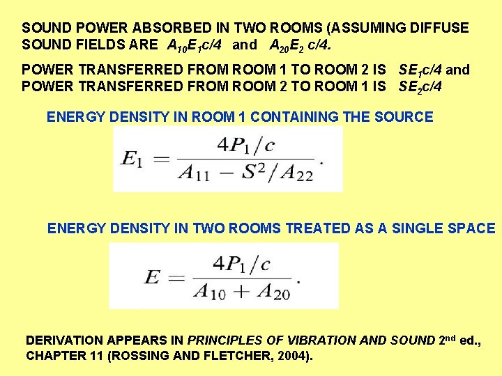 SOUND POWER ABSORBED IN TWO ROOMS (ASSUMING DIFFUSE SOUND FIELDS ARE A 10 E