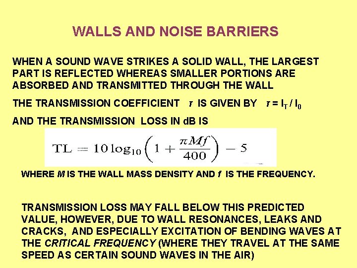 WALLS AND NOISE BARRIERS WHEN A SOUND WAVE STRIKES A SOLID WALL, THE LARGEST