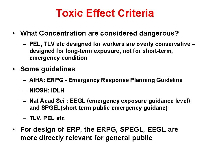 Toxic Effect Criteria • What Concentration are considered dangerous? – PEL, TLV etc designed