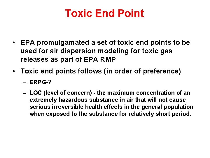 Toxic End Point • EPA promulgamated a set of toxic end points to be