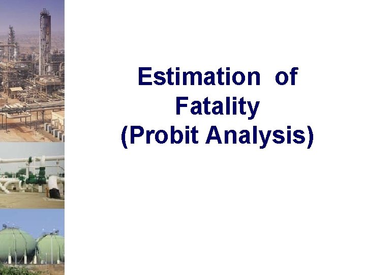 Estimation of Fatality (Probit Analysis) 