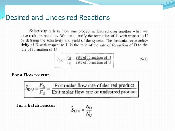 Desired and Undesired Reactions For a Flow reactor, For a batch reactor, 