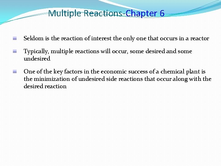 Multiple Reactions-Chapter 6 Seldom is the reaction of interest the only one that occurs