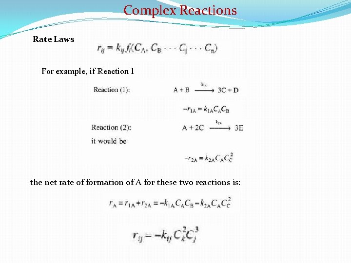 Complex Reactions Rate Laws For example, if Reaction 1 the net rate of formation