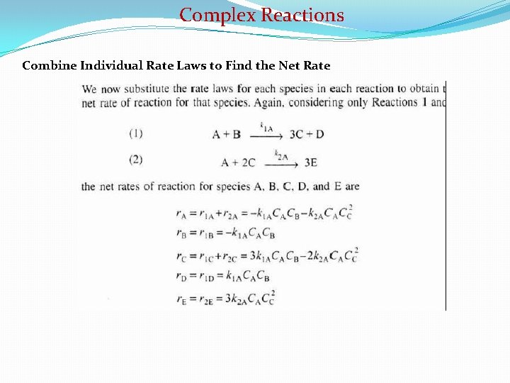 Complex Reactions Combine Individual Rate Laws to Find the Net Rate 