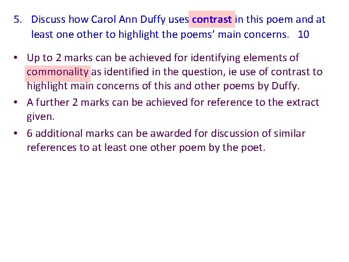 5. Discuss how Carol Ann Duffy uses contrast in this poem and at least