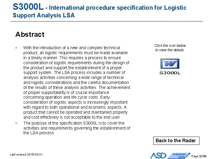 S 3000 L - International procedure specification for Logistic Support Analysis LSA Abstract • S 3000 L - International procedure specification for Logistic Support Analysis LSA Abstract •
