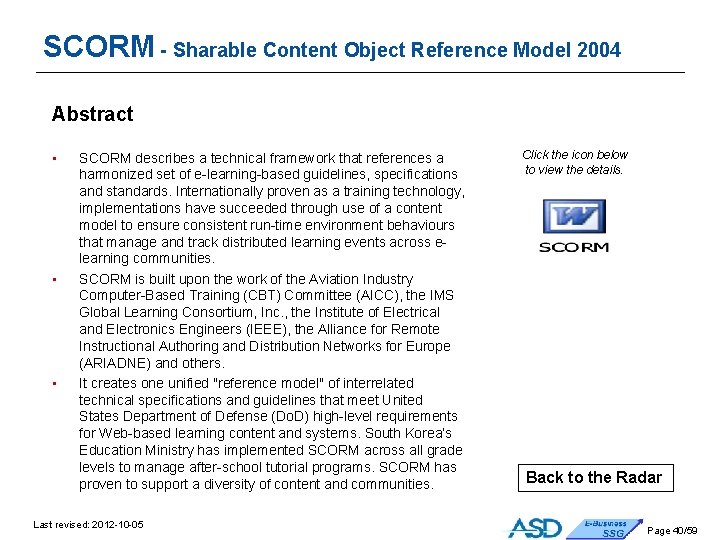 SCORM - Sharable Content Object Reference Model 2004 Abstract • • • SCORM describes SCORM - Sharable Content Object Reference Model 2004 Abstract • • • SCORM describes